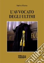 L'avvocato degli ultimi libro