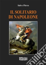 Il solitario di Napoleone libro