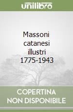 Massoni catanesi illustri 1775-1943 libro