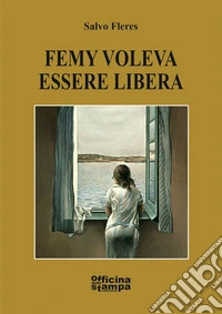 Femy voleva essere libera