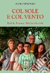 Col sole e col vento. Fatti & persone - 80 anni di storie libro