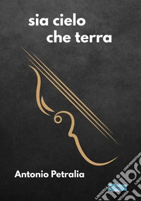 Sia cielo che terra libro