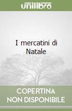 I mercatini di Natale libro