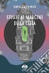 Storie ai margini della città libro