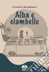 Alba e ciambelle libro di Bergamasco Francesco