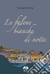 Le falene bianche di notte libro