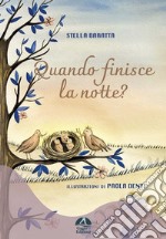 Quando finisce la notte? Ediz. a colori libro