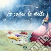 A cader le stelle. Ediz. a colori libro