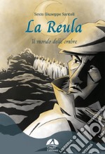 La Reula. Il mondo delle ombre libro