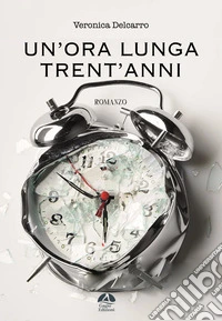 Un'ora lunga trent'anni libro
