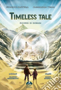 Timeless tale. Ricordi di domani libro