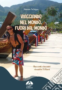 Viaggiando nel mondo, fuori dal mondo libro