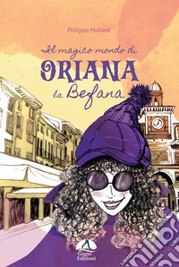 Il magico mondo di Oriana la Befana libro
