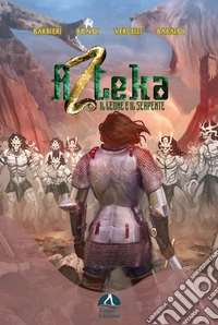 Azteka. Il leone e il serpente libro