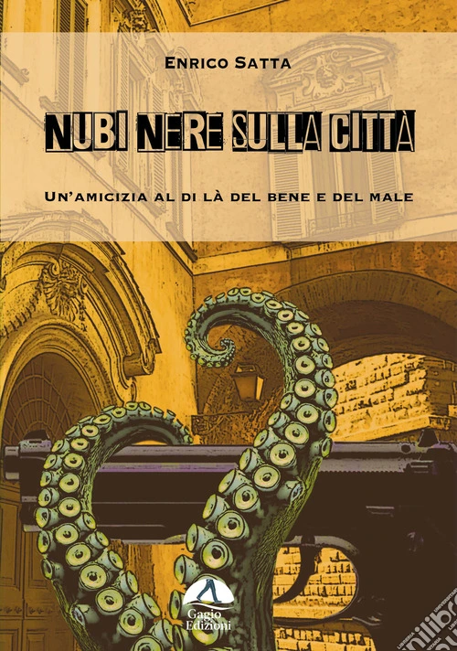 Nubi nere sulla città. Un'amicizia al di là del bene e del male