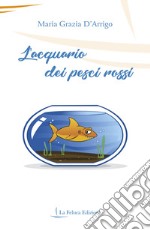 L'acquario dei pesci rossi libro