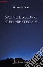 Sveta e il soldato stellare speciale libro