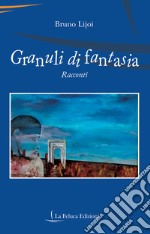 Granuli di fantasia libro