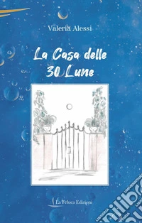 La casa delle 30 lune libro