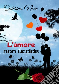 L'amore non uccide libro