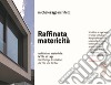 Raffinata matericità. Architettura sostenibile: la Villa e il Lago. Ediz. italiana e tedesca libro