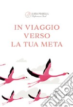 In viaggio verso la tua meta libro