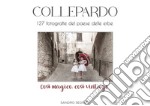 Collepardo. 127 fotografie del paese delle erbe. Così magico, così vintage