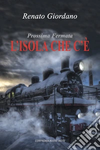 Prossima fermata L'Isola che c'è. Il romanzo dell'insulina libro