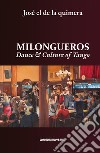 Milongueros. Dance & culture of tango libro
