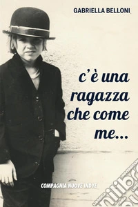 C'è una ragazza che come me