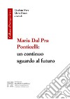 Maria Dal Pra Ponticelli: un continuo sguardo al futuro libro