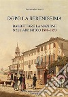 Dopo la Serenissima. Balbettare la nazione nell'Adriatico, 1800-1850 libro