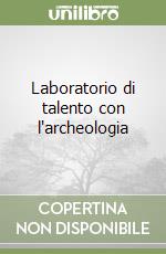 Laboratorio di talento con l'archeologia libro