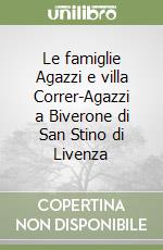 Le famiglie Agazzi e villa Correr-Agazzi a Biverone di San Stino di Livenza libro