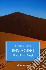 Immagino. Il sigillo dei Magi libro