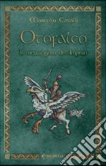 Otofalco. Il messaggero dell'Impero libro