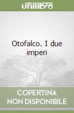 Otofalco. I due imperi libro