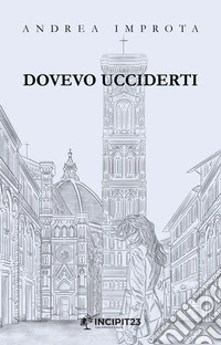 Dovevo ucciderti