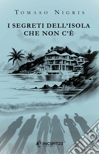 I segreti dell'isola che non c'è libro
