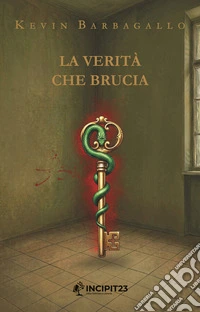 La verità che brucia. Nuova ediz. libro