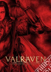 Le cronache del sangue e del ferro. Valraven