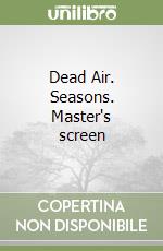 Dead Air. Seasons. Master's screen libro