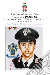 Storia di un carabiniere eroe: Claudio Pezzuto carabiniere Medaglia d'Oro al Valor Militare. Un eroe moderno libro