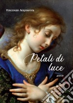 Petali di luce libro