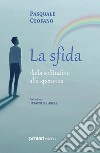 La sfida, dalla solitudine alla speranza libro