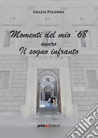 Momenti del mio '68 ovvero il sogno infranto libro