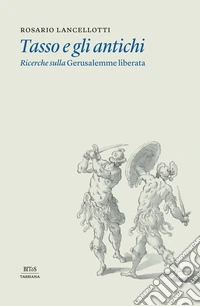 Tasso e gli antichi. Ricerche sulla Gerusalemme liberata