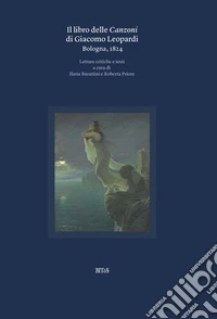 Il libro delle canzoni di Giacomo Leopardi. Bologna, 1824 libro