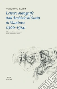 Lettere autografe dall'archivio di Stato di Mantova (1566-1594). Ediz. critica libro