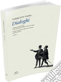 Torquato Tasso. Dialoghi. Vol. 1